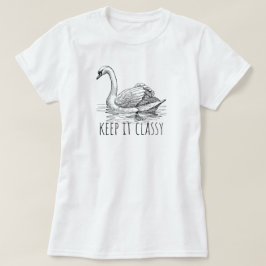 Keep It Classy Elegant Swan Tシャツ