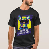 Keep It Frenchie  French Bulldog Humor Frenchie Do Tシャツ (正面)