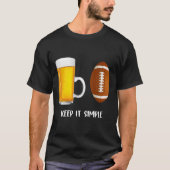 Keep It Simple Beer College Football Funny Common  Tシャツ (正面)