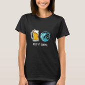 Keep It Simple Beer & Fishing Fish Funny Common Tシャツ (正面)