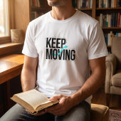 Keep Moving モチベーションデザインTシャツ Tシャツ