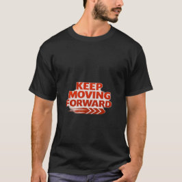 Keep Moving Forward Hoodie – Powerful Motivation S Tシャツ