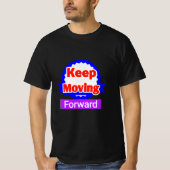 Keep Moving Forward Motivational Tシャツ (正面)