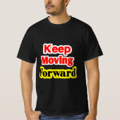 Keep Moving Forward Motivational Tシャツ (正面)