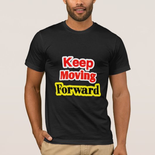 Keep Moving Forward Motivational Tシャツ (正面)