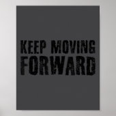 Keep Moving Forward Shirt Funny Motivation Career  ポスター (正面)