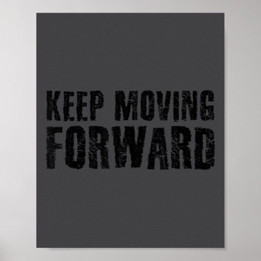 Keep Moving Forward Shirt Funny Motivation Career  ポスター (正面)
