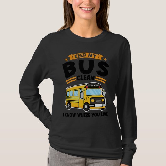 keep my bus clean I know where you live school bus Tシャツ (正面)