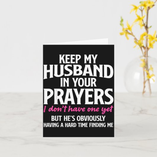 Keep My Husband In Your Prayers Funny Saying Quote カード (黄色い花)