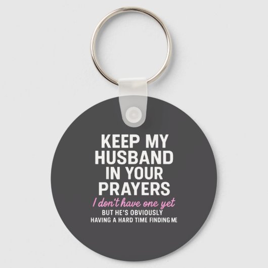 Keep My Husband In Your Prayers Funny Saying Quote キーホルダー (正面)