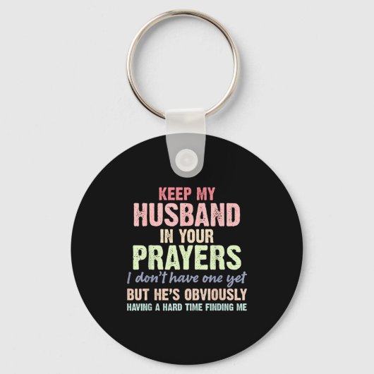 Keep My Husband In Your Prayers Funny Saying Quote キーホルダー (正面)
