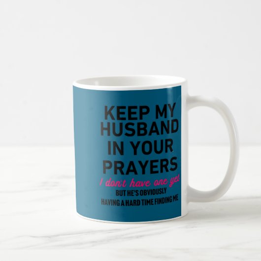 Keep My Husband In Your Prayers Funny Saying Quote コーヒーマグカップ (右)