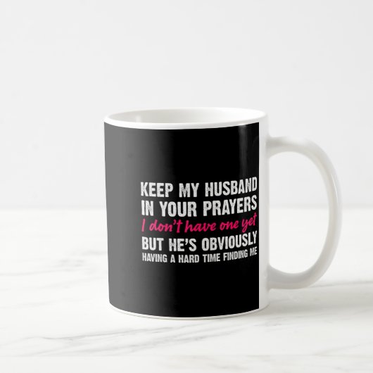 Keep My Husband In Your Prayers Funny Saying Quote コーヒーマグカップ (右)