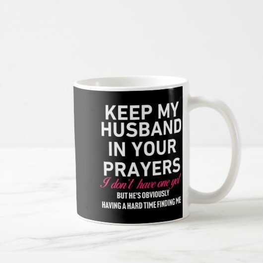 Keep My Husband In Your Prayers Funny Saying Quote コーヒーマグカップ (右)