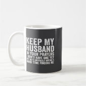 Keep My Husband In Your Prayers Funny Saying Quote コーヒーマグカップ (左)