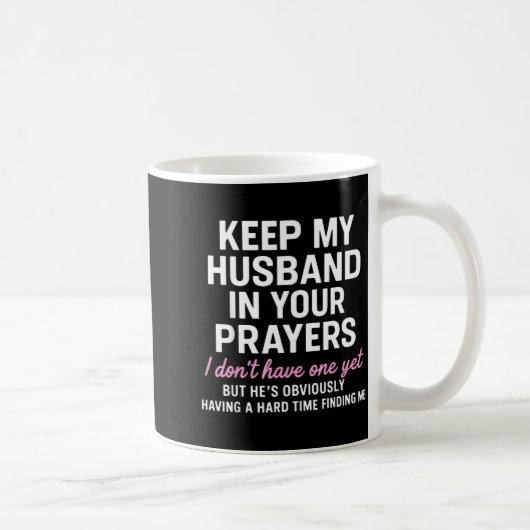 Keep My Husband In Your Prayers Funny Saying Quote コーヒーマグカップ (右)