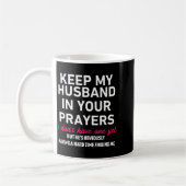 Keep My Husband In Your Prayers Funny Saying Quote コーヒーマグカップ (左)