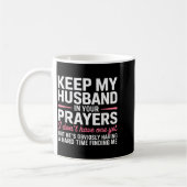 Keep My Husband In Your Prayers Funny Saying Quote コーヒーマグカップ (左)