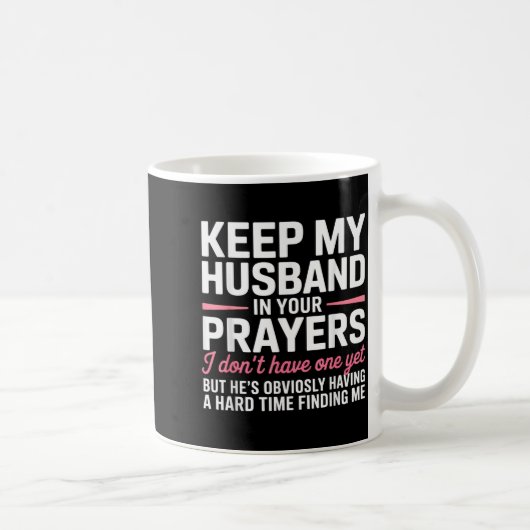 Keep My Husband In Your Prayers Funny Saying Quote コーヒーマグカップ (右)