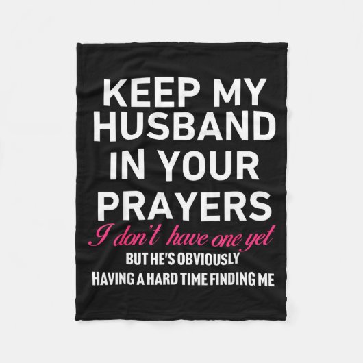 Keep My Husband In Your Prayers Funny Saying Quote フリースブランケット (正面)