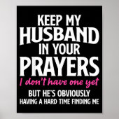 Keep My Husband In Your Prayers Funny Saying Quote ポスター (正面)
