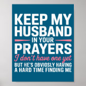 Keep My Husband In Your Prayers Funny Saying Quote ポスター (正面)