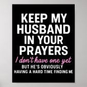 Keep My Husband In Your Prayers Funny Saying Quote ポスター (正面)