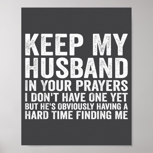Keep My Husband In Your Prayers Funny Saying Quote ポスター (正面)