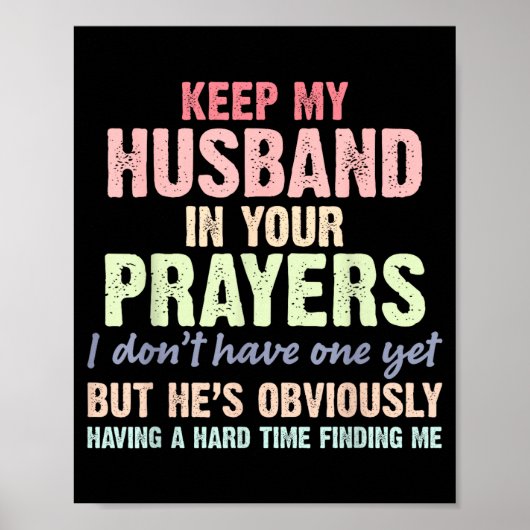 Keep My Husband In Your Prayers Funny Saying Quote ポスター (正面)