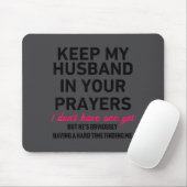 Keep My Husband In Your Prayers Funny Saying Quote マウスパッド (マウス)