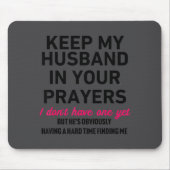 Keep My Husband In Your Prayers Funny Saying Quote マウスパッド (正面)