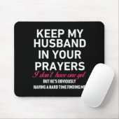 Keep My Husband In Your Prayers Funny Saying Quote マウスパッド (マウス)