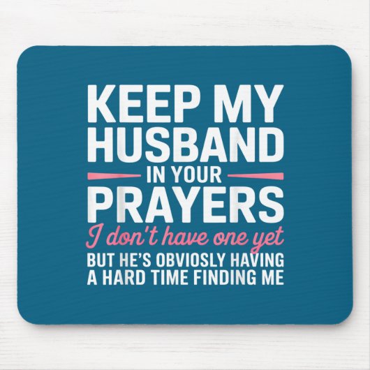 Keep My Husband In Your Prayers Funny Saying Quote マウスパッド (正面)