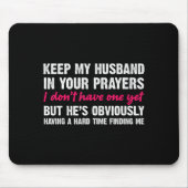 Keep My Husband In Your Prayers Funny Saying Quote マウスパッド (正面)