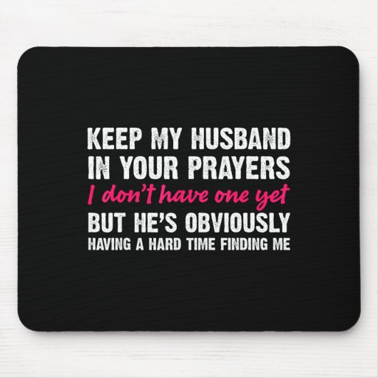Keep My Husband In Your Prayers Funny Saying Quote マウスパッド (正面)