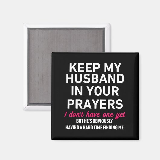 Keep My Husband In Your Prayers Funny Saying Quote マグネット (正面/裏面)