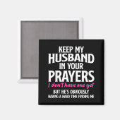 Keep My Husband In Your Prayers Funny Saying Quote マグネット (正面/裏面)