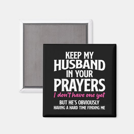 Keep My Husband In Your Prayers Funny Saying Quote マグネット (正面/裏面)