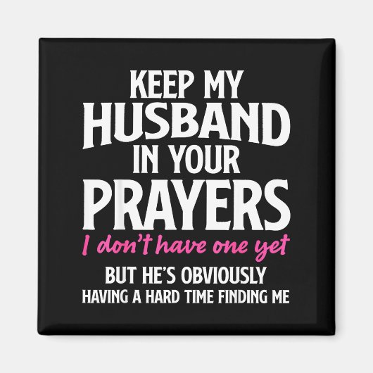 Keep My Husband In Your Prayers Funny Saying Quote マグネット (正面)