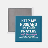 Keep My Husband In Your Prayers Funny Saying Quote マグネット (正面/裏面)
