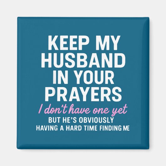 Keep My Husband In Your Prayers Funny Saying Quote マグネット (正面)