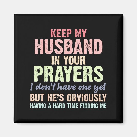 Keep My Husband In Your Prayers Funny Saying Quote マグネット (正面)