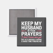 Keep My Husband In Your Prayers Funny Saying Quote マグネット (正面/裏面)