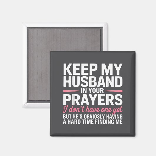 Keep My Husband In Your Prayers Funny Saying Quote マグネット (正面/裏面)