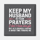Keep My Husband In Your Prayers Funny Saying Quote マグネット (正面)