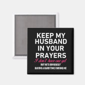 Keep My Husband In Your Prayers Funny Saying Quote マグネット (正面/裏面)