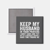 Keep My Husband In Your Prayers Funny Saying Quote マグネット (正面/裏面)