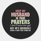 Keep My Husband In Your Prayers Funny Saying Quote ラウンドシール (正面)