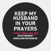 Keep My Husband In Your Prayers Funny Saying Quote ラウンドシール (正面)