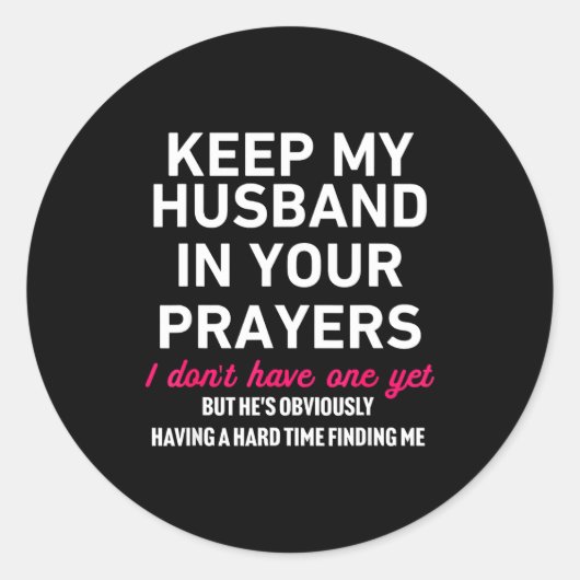 Keep My Husband In Your Prayers Funny Saying Quote ラウンドシール (正面)